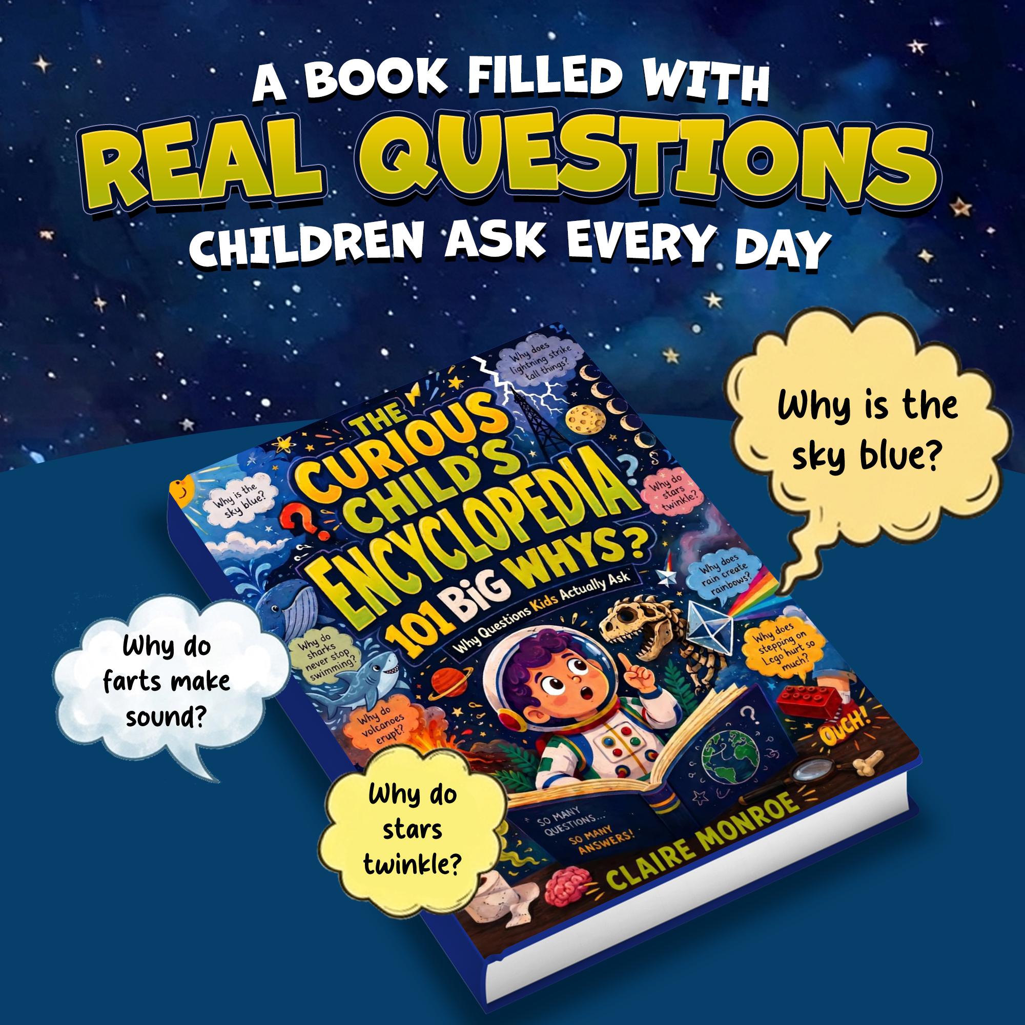 The Curious Child's Encyclopedia: 101 Why Questions Kids Actually Ask (Curious Kids) - Claire Monroe Books