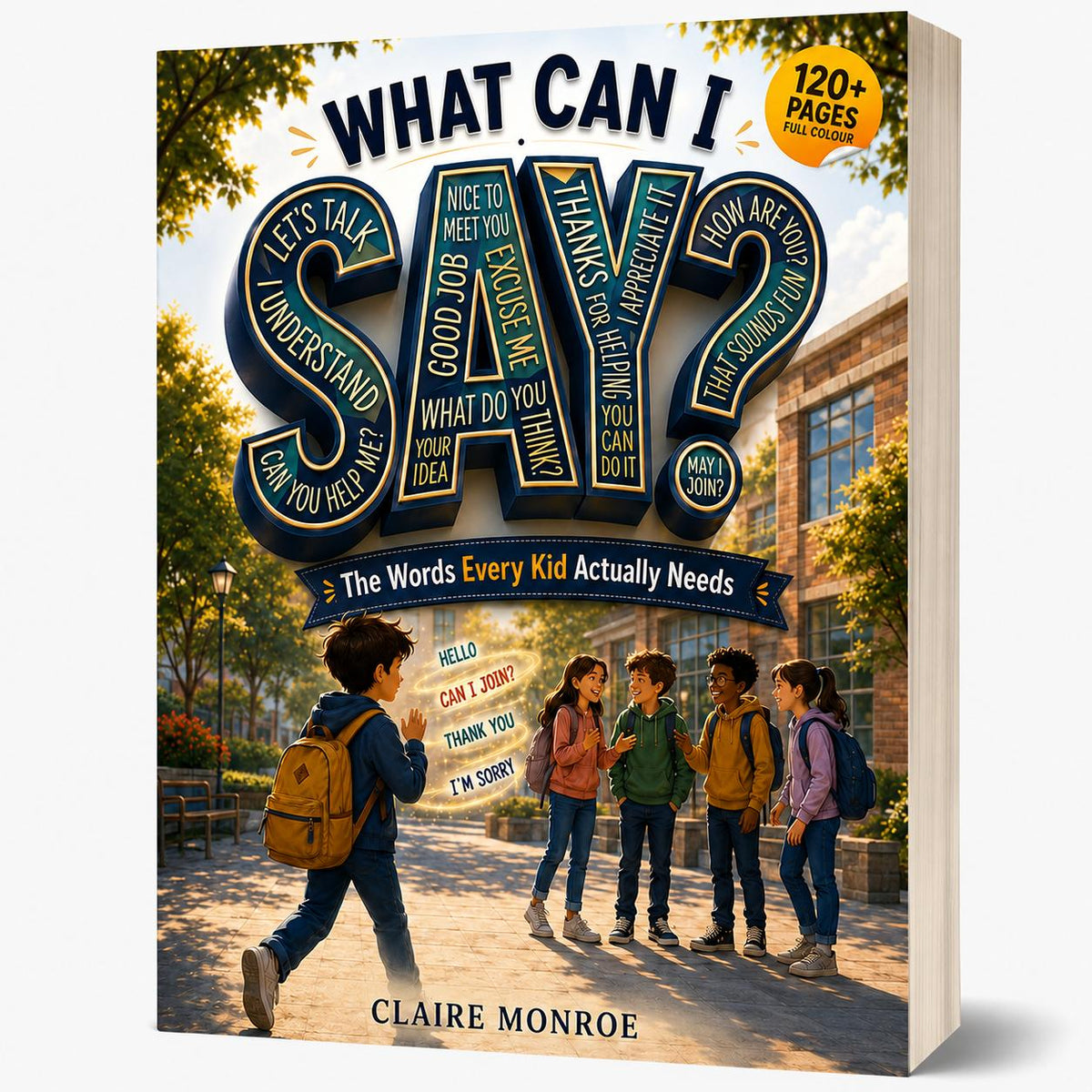 What Can I Say: The Words Every Kid Actually Needs (8.5 x 11 inch Full-Color) - Claire Monroe Books
