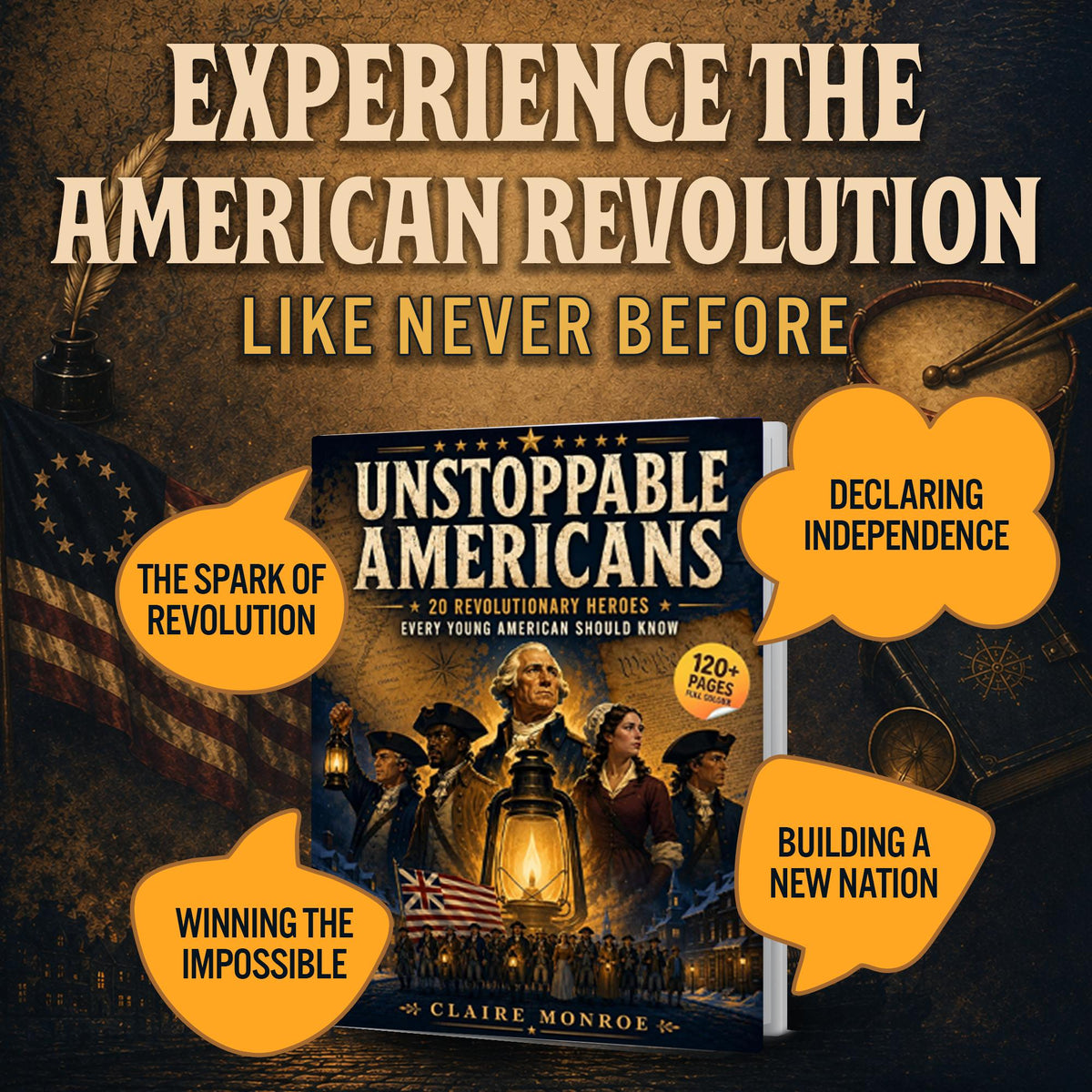 Unstoppable Americans: 20 Revolutionary Heroes Every Young American Should Know (8.5 x 11 inch Full-Color) - Claire Monroe Books