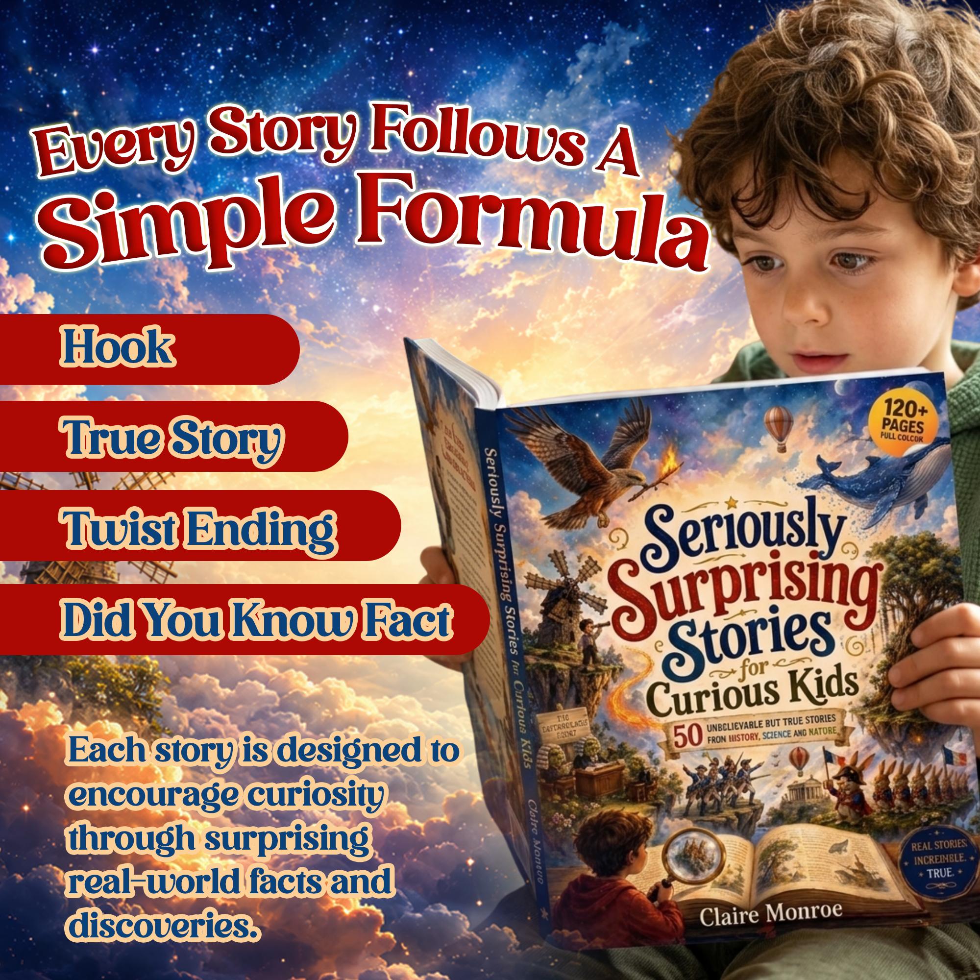 Seriously Surprising Stories for Curious Kids: 50 Unbelievable But True Stories From History, Science and Nature (8.5 x 11 inch Full-Color) - Claire Monroe Books