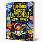 The Curious Child's Encyclopedia: 101 Why Questions Kids Actually Ask (Curious Kids) - Claire Monroe Books