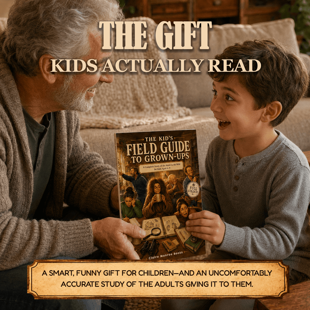 The Kid's Field Guide to Grown-Ups: A Complete Study of the Adult in the Wild for Kids Aged 6-9 (8.5 x 11 inch Full-Color) - Claire Monroe Books